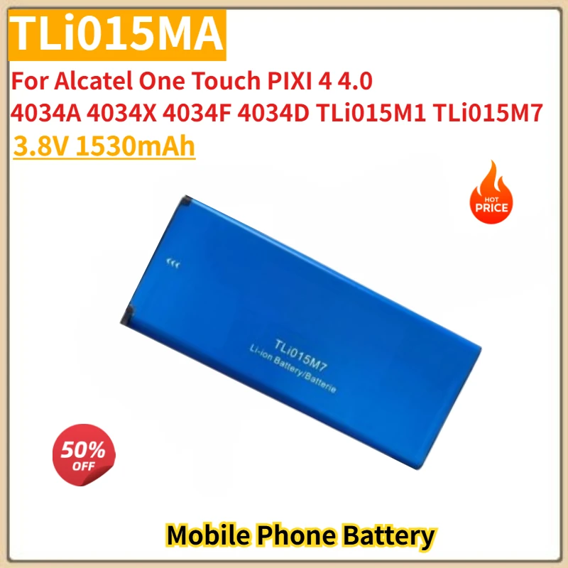 

High Quality TLi015MA Phone Battery 3.8V 1530mAh for Alcatel One Touch PIXI 4 4.0 4034F 4034D 4034A 4034X TLi015M1 Brand New
