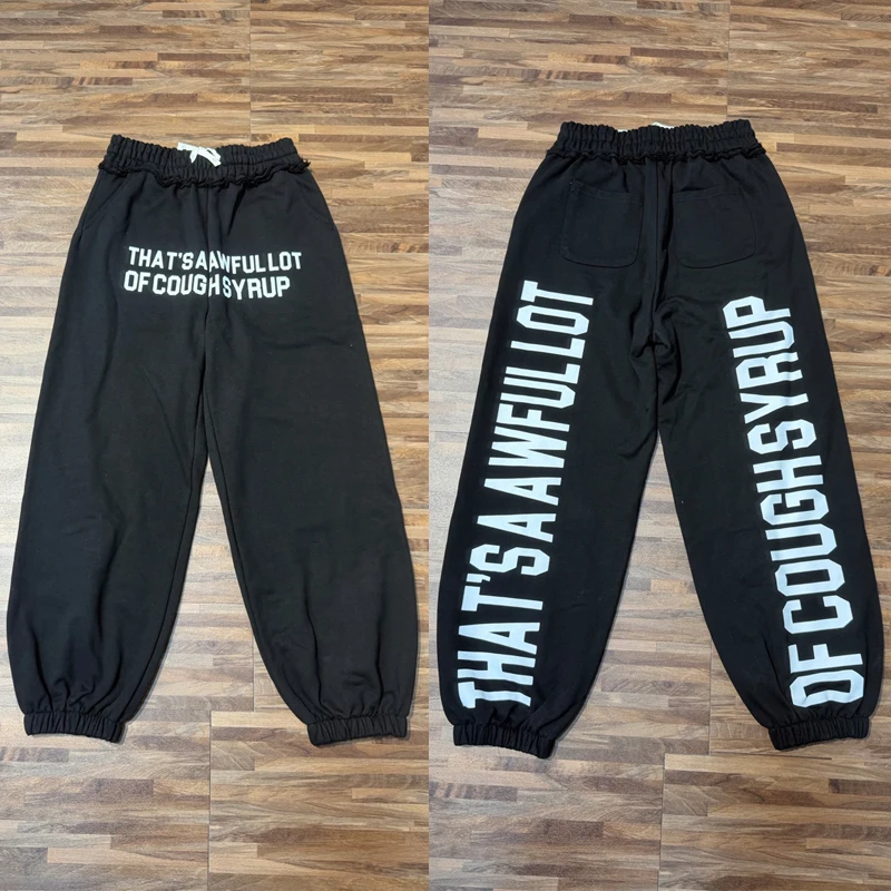 

American Trend That's A Awful Lot of Cough Syrup Casual Pants Streetwear High Quality Letter Logo Print Sweatpants