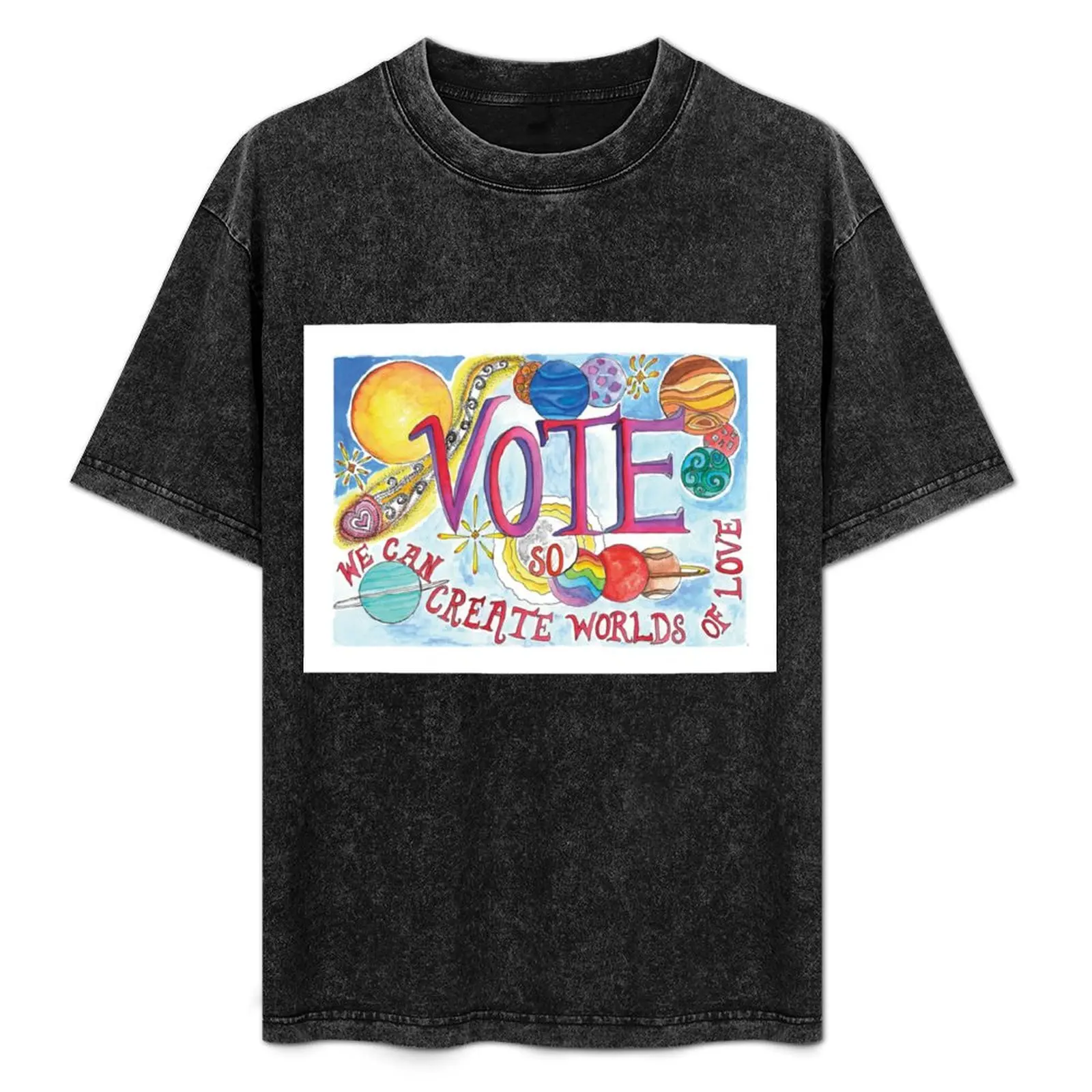 Vote to create worlds of love T-Shirt Comfortable Work Wear Tee