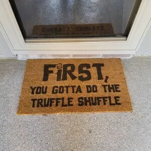 First You Gotta Do the Truffle Shuffle Funny Coir Custom Text Doormat Entry Mat Housewarming Gift Weddiing New House Door Decor