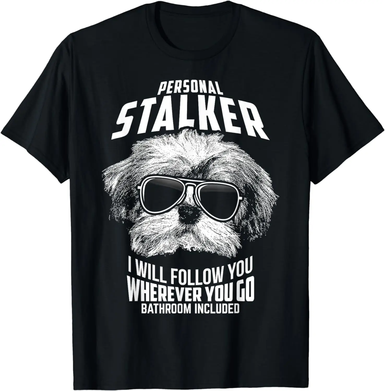 

Personal Stalker Funny Dog T-Shirt for Men Women Adults Teens Cotton Short Sleeve Graphic T Shirts Four Seasons