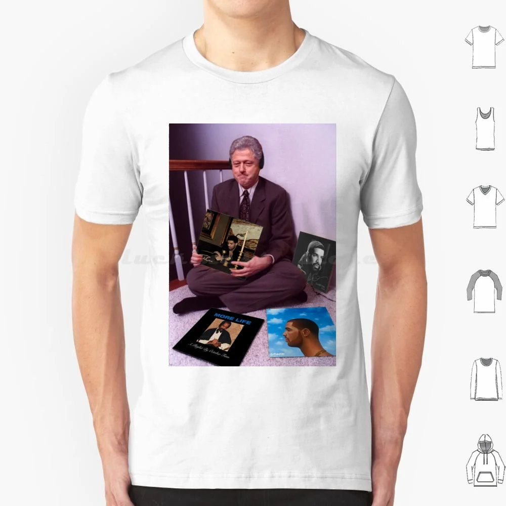 Bill Clinton Drake T Shirt Men Women Kids 6Xl Bill Clinton Meme Bill Clinton Album Bill Clinton Albums Drake Drake Album Take