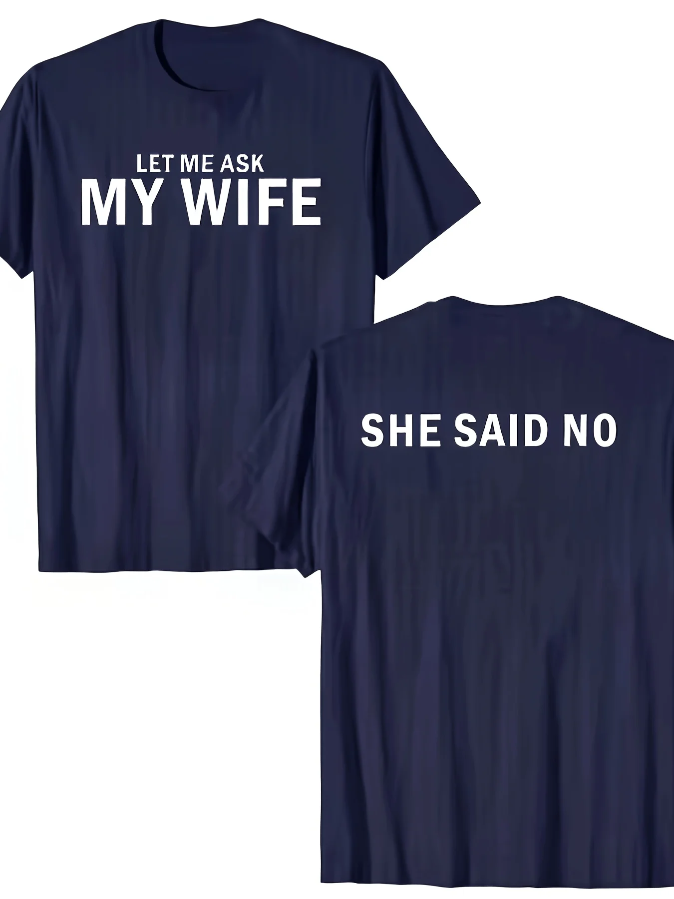 Let Me Ask My Wife She Said No Men T-Shirt Summer Tracksuit O-Neck Tops Casual Breathable Sportswear Harajuku Fashion Streetwear