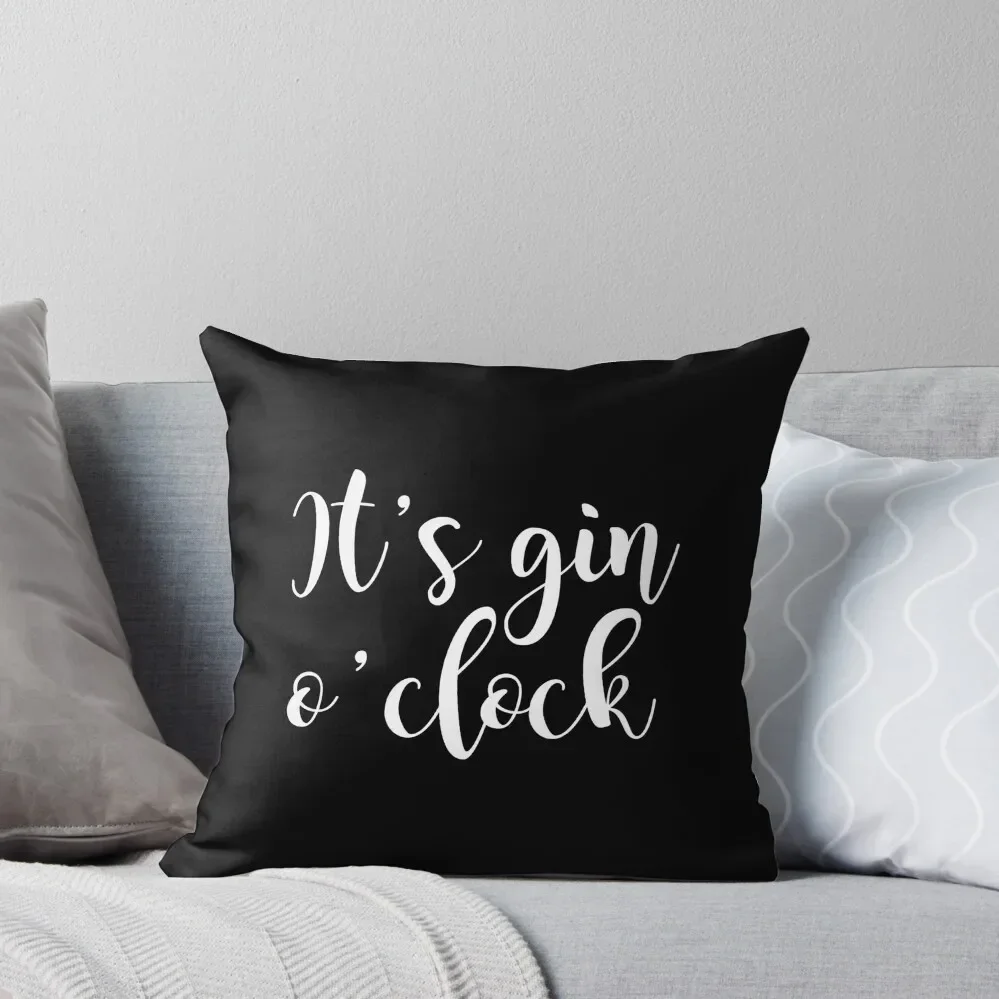 

It's Gin O'Clock Throw Pillow pillow pillowcase covers for pillows Decorative Sofa Cushion Pillow