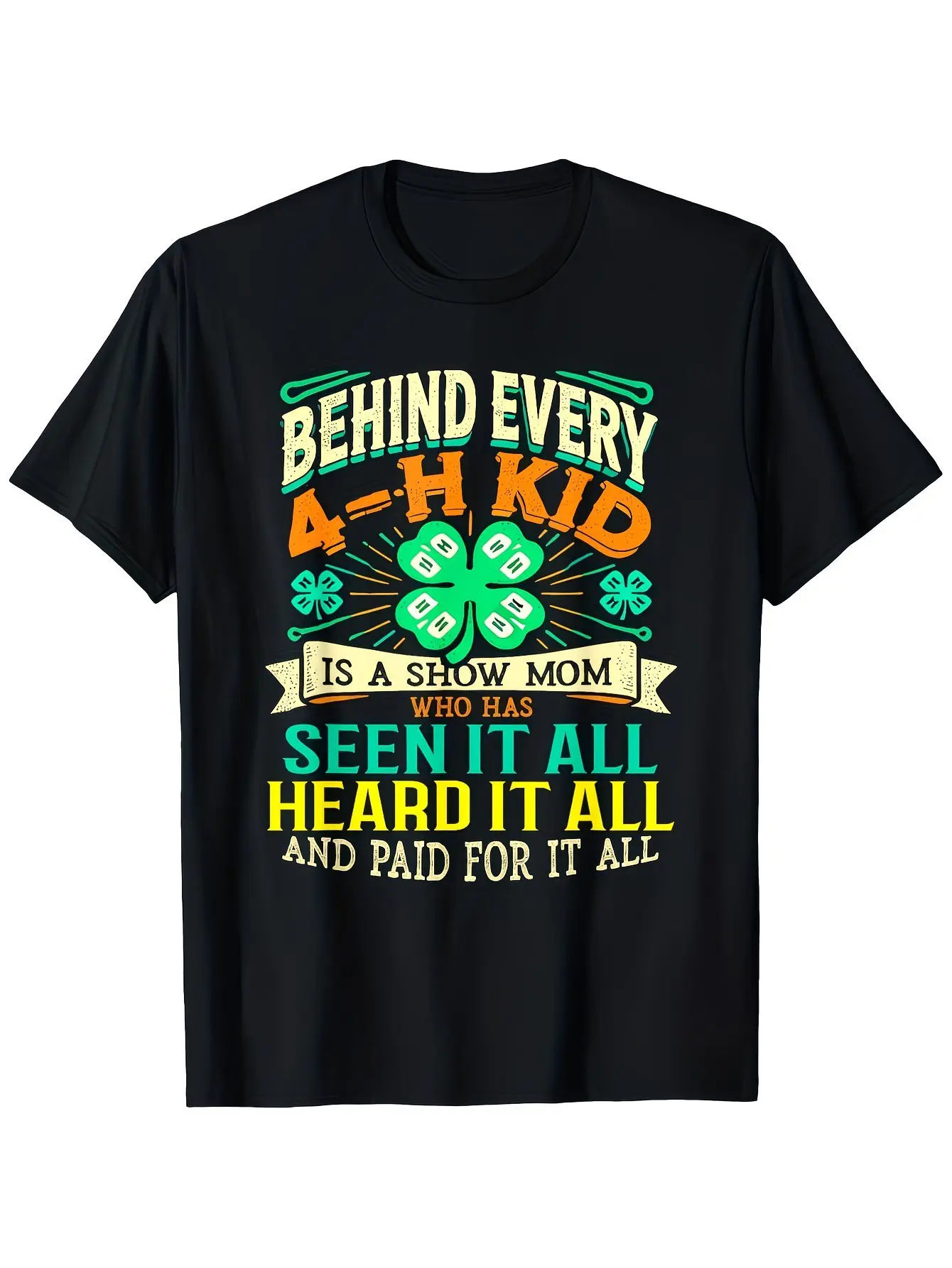 Behind Every 4-Hour Kid Is a Show Mom Humorous T-Shirt Soft Touch, Vibrant Print, Crew Neck, Regular Fit for Men, Sizes S to 3XL Ideal for Casual Outings And Special Events, Vintage Style, Slight Stretch Fabric