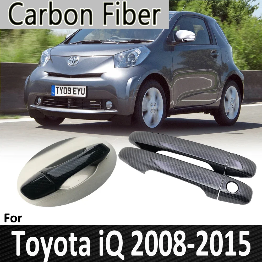 

Black Carbon Fiber for Toyota iQ AJ10 10 2008 2009 2010 2011 2012 2013 2014 2015 Door Handle Cover Sricker Car Accessories