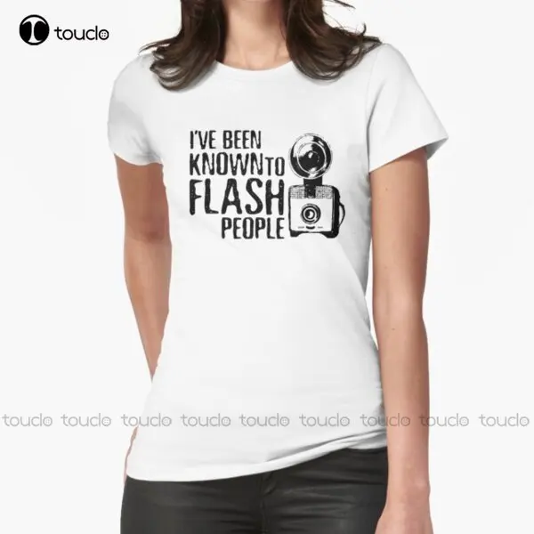 I'Ve Been Known To Flash People Fitted Fun Funny Humorous Silly Photographer Camera Photography T-Shirt Tee Shirt Unisex