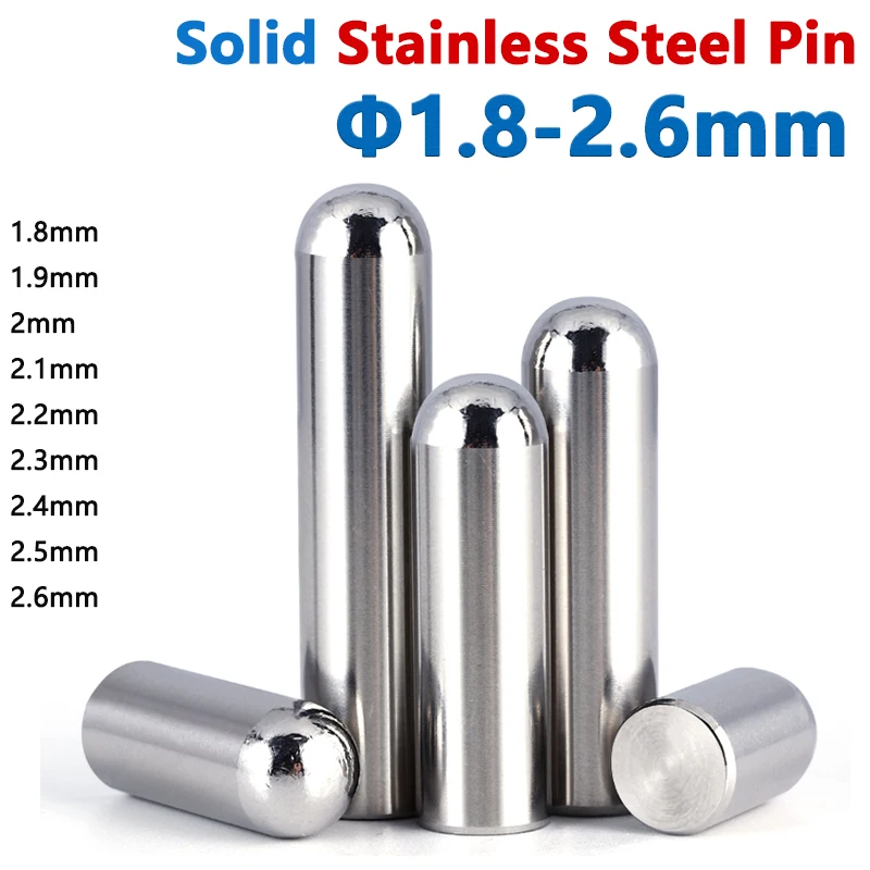 

20/300pc Dia 1.8-2.6mm Solid Stainless Steel Round Head Cylindrical Pin Locating Dowel 1.9/2/2.1/2.2/2.3/2.4/2.5mm Length 4-30mm