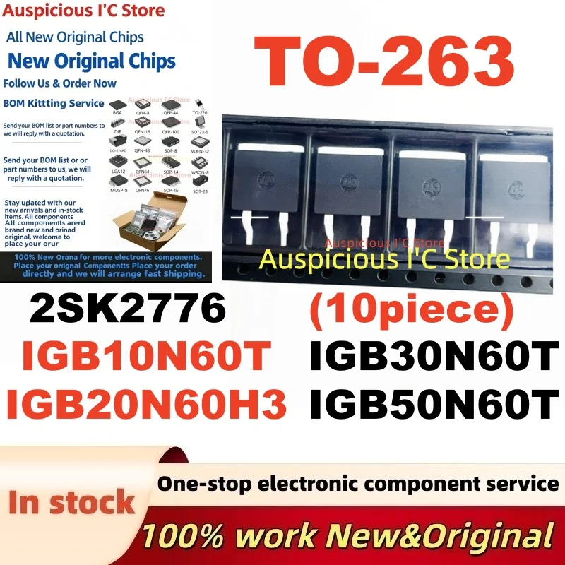(10Pcs) 2SK2776 K2776 G10T60 G20H603 IGB10N60T IGB20N60H3 IGB30N60T IGB50N60T G30T60 G50T60 TO-263