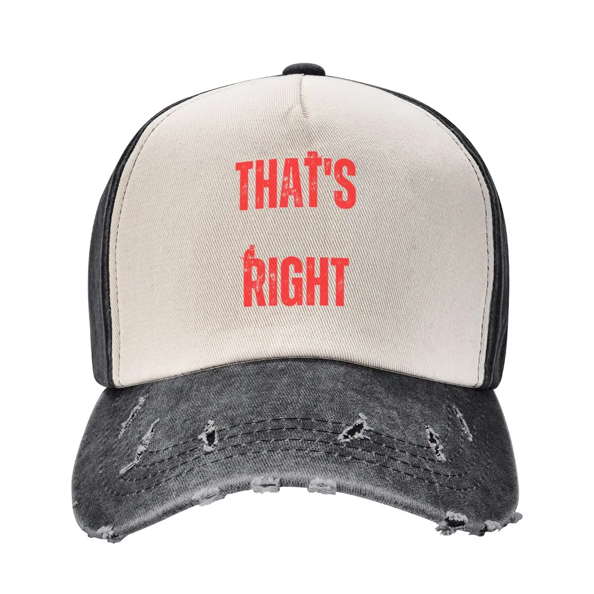 

THAT'S RIGHT! (RED) FUNNY T-SHIRT AND MORE Baseball Cap Wild Ball Hat Luxury Cap birthday Trucker Hats For Men Women's