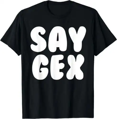 

Say Gex Funny LGBT Pride Queer Joke Illusion Yaoi Memes T-Shirt