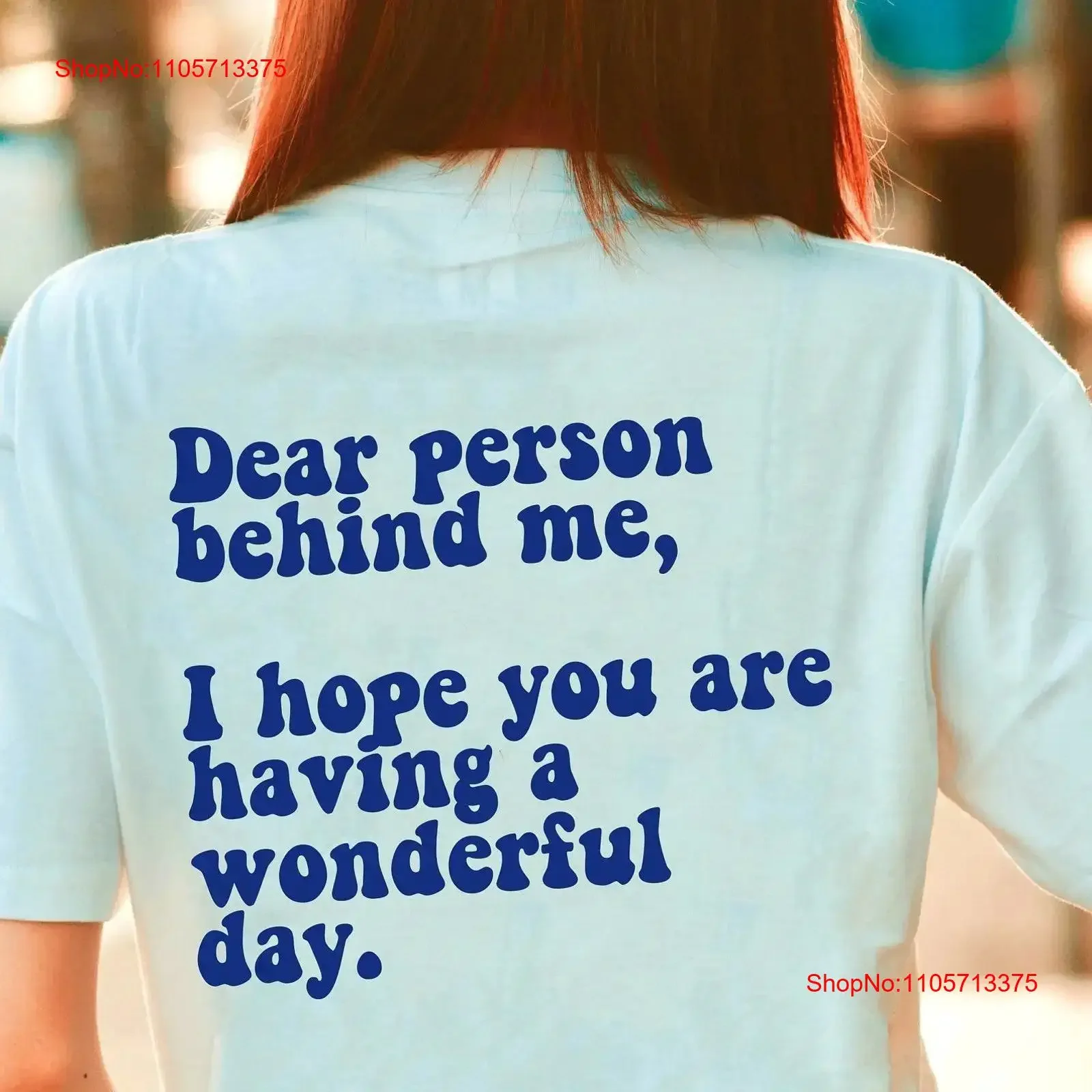 Dear person behind me shirt I hope you are having a wonderful day positivity affirmation self care love vintage Washed Casual