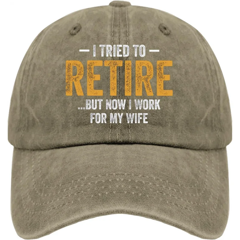 I Tried to Retire But Now I Work for My Wife Hat Camping Baseball Hat Hat Women Gifts for Son Golf