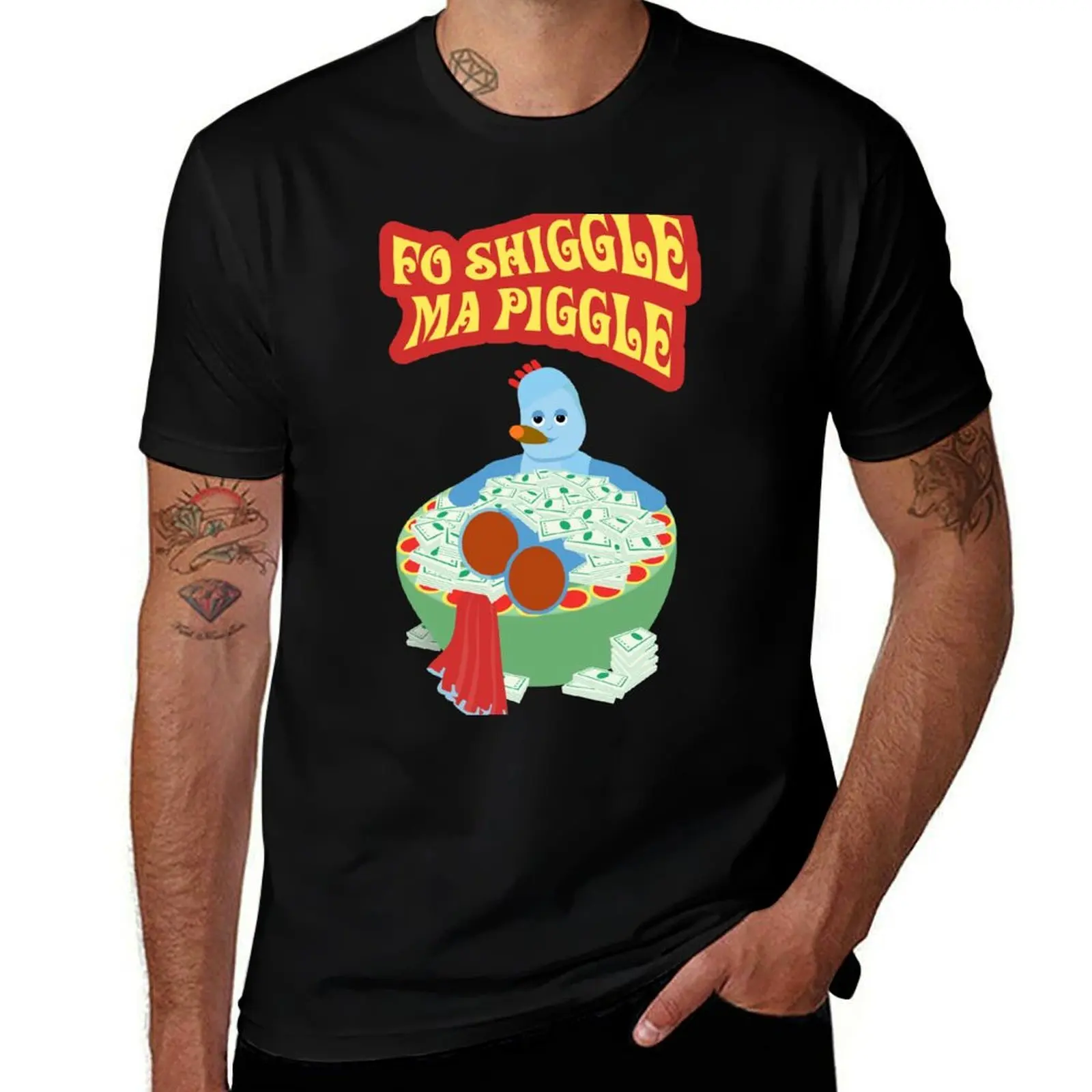 

Fo Shiggle Ma Piggle T-Shirt High Quality Durable T-Shirt