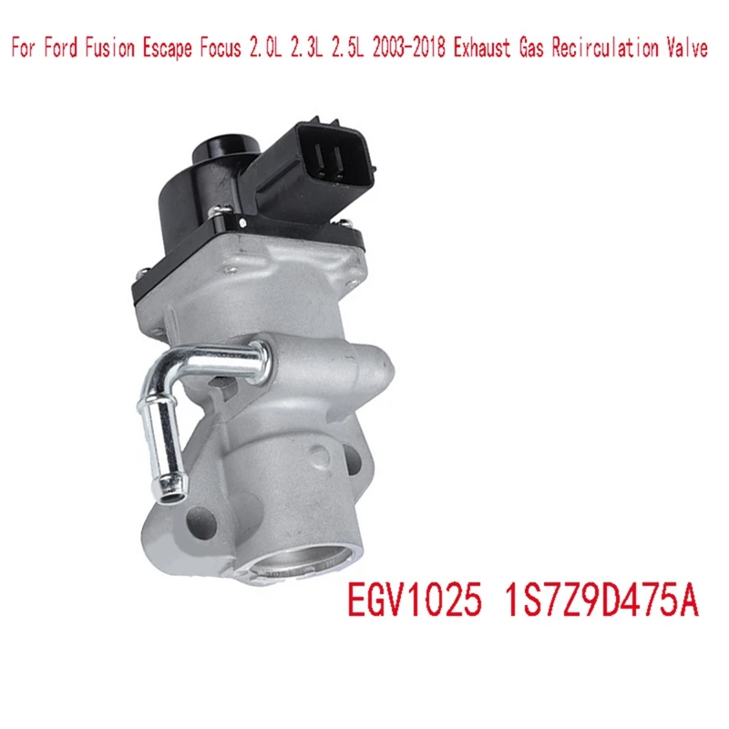 EGV1025 1S7Z9D475A EGR Valve For Ford Fusion Escape Focus 2.0L 2.3L 2.5L 2003-2018 Exhaust Gas Recirculation Valve