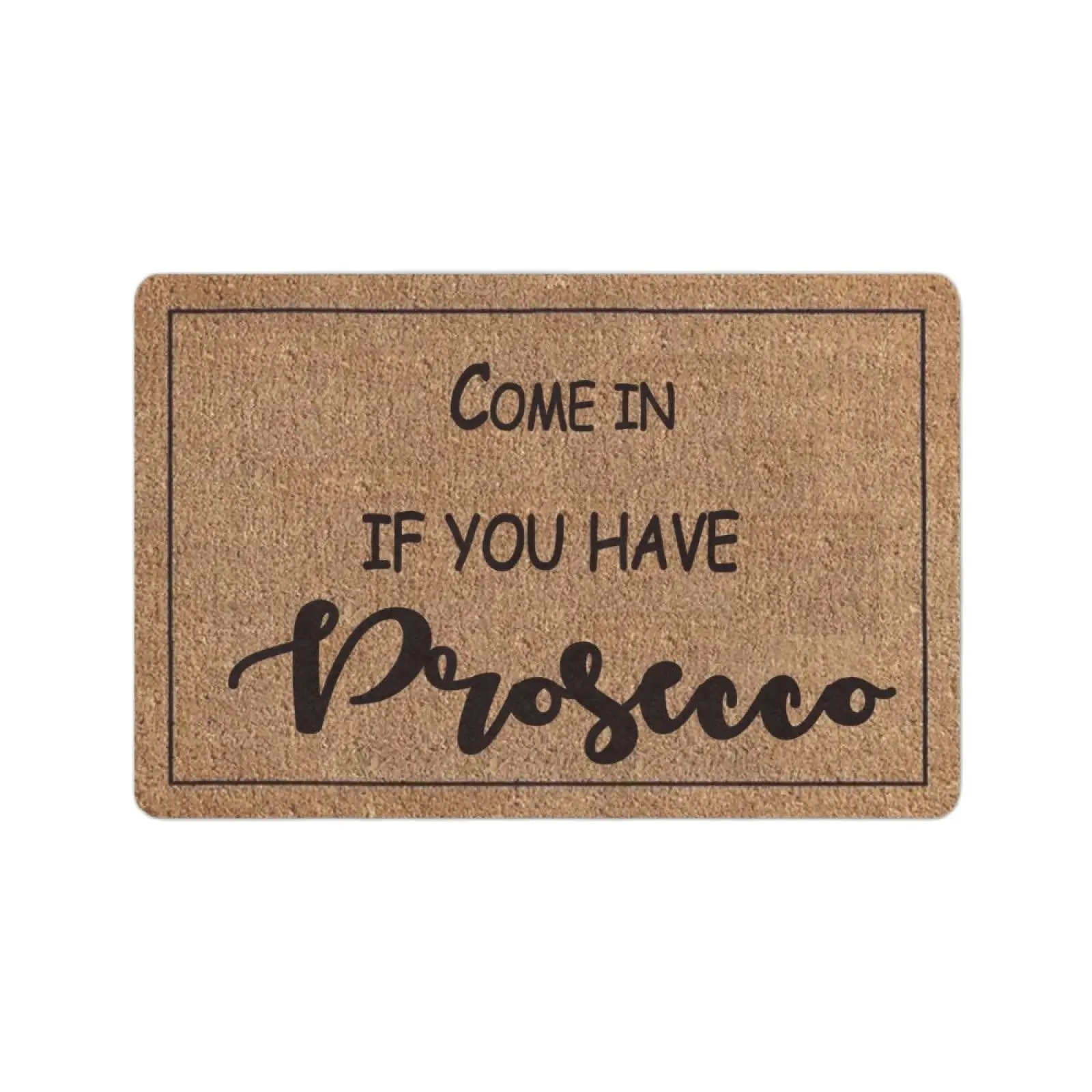 

Come in If You Have Prosecco Door Mat,Non-Slip Rubber Floor Mat,Housewarming Welcome Mat for Outdoor Entryway,Kitchen Bath Rug