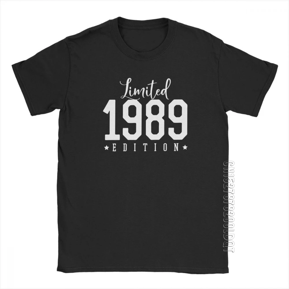 Limited 1989 Edition Birthday T Shirt Anniversary Birth Present T-Shirt Man's Short Sleeved Tee Shirt 100% Cotton Tops Original