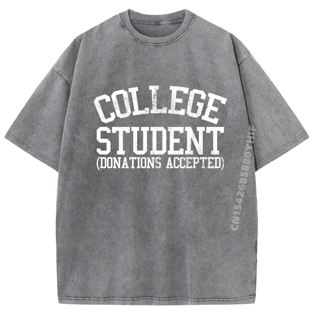 

College Student Donations Accepted College Tees Hip Hop T Shirt Classic Washed Adult T Shirt Funny Shirts Band Tshirts