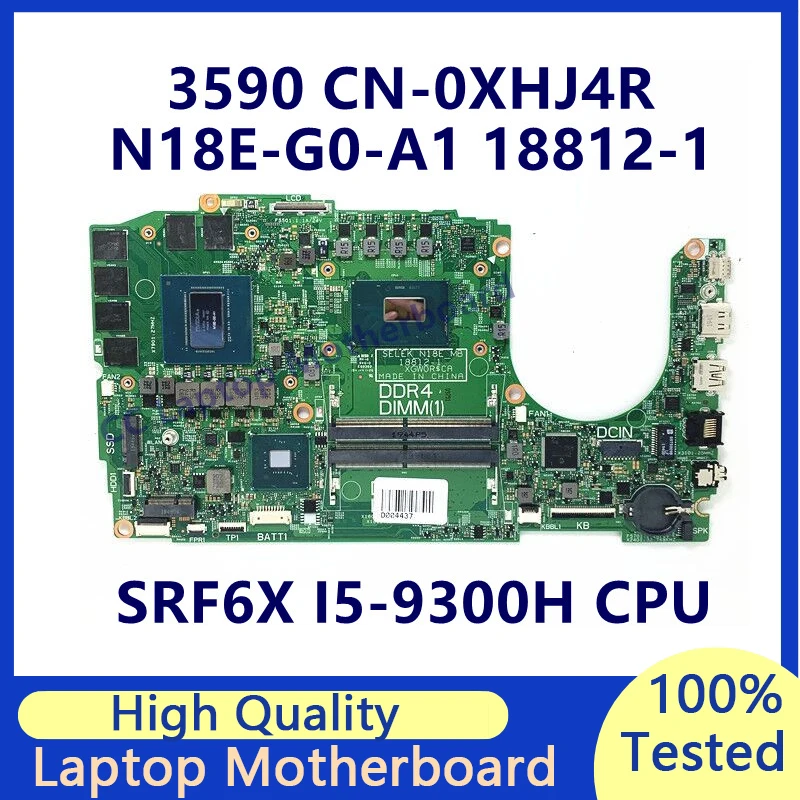 

CN-0XHJ4R 0XHJ4R XHJ4R Mainboard For DELL 3590 Laptop Motherboard With SRF6X I5-9300H CPU N18E-G0-A1 18812-1 100% Full Tested OK