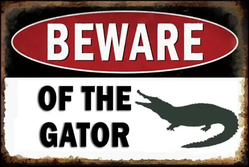 Retro Metal Tin Sign 8 X 12 Inches Poster Beware of The Gator Indoor Outdoor ...