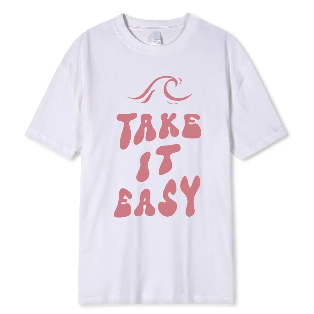 Take It Easy Printing T Shirts Men Sweat 100% Cotton Tee Clothes Loose Casual Clothing Pattern Breathable Comfortable T Shirt