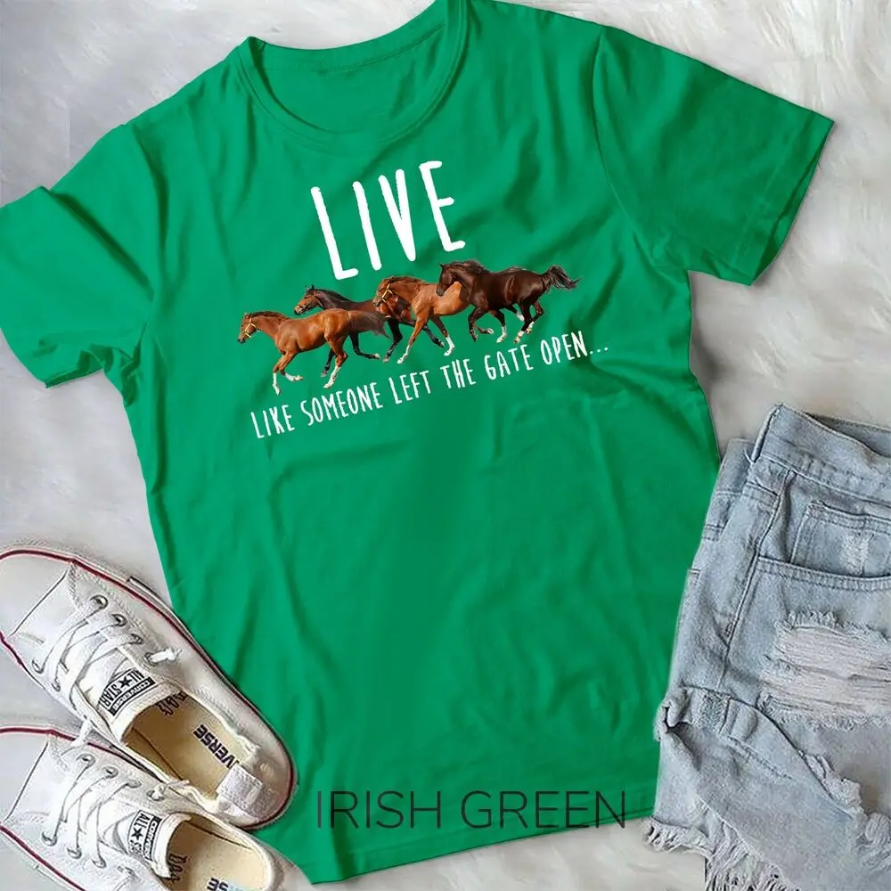 Horse T-Shirt Live Like Someone Left The Gate Open Unisex T-shirt