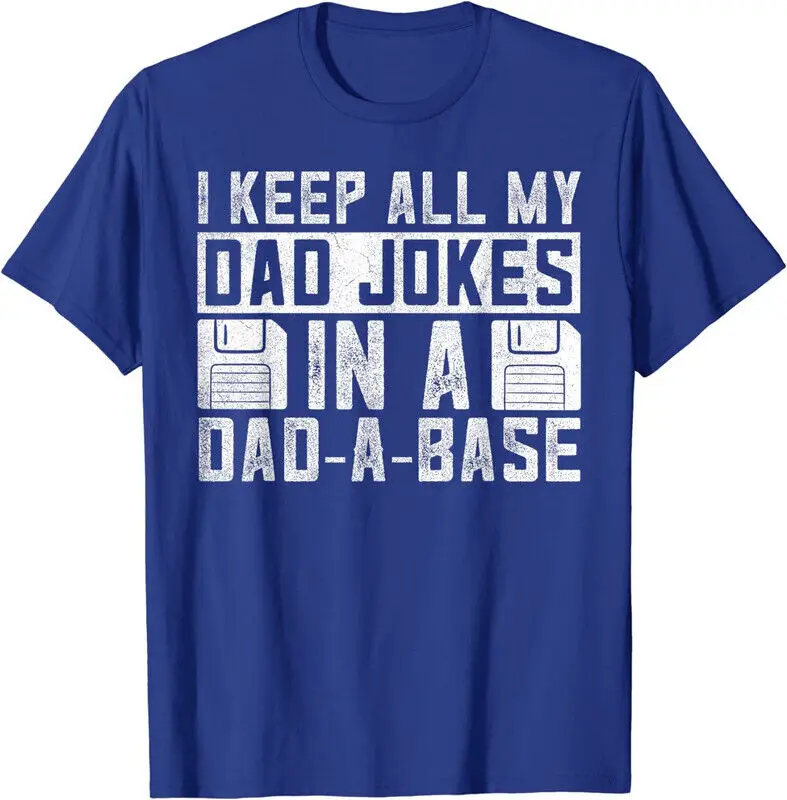 Funny Design I Keep All My Dad Jokes In A Dad Base Unisex T-Shirt