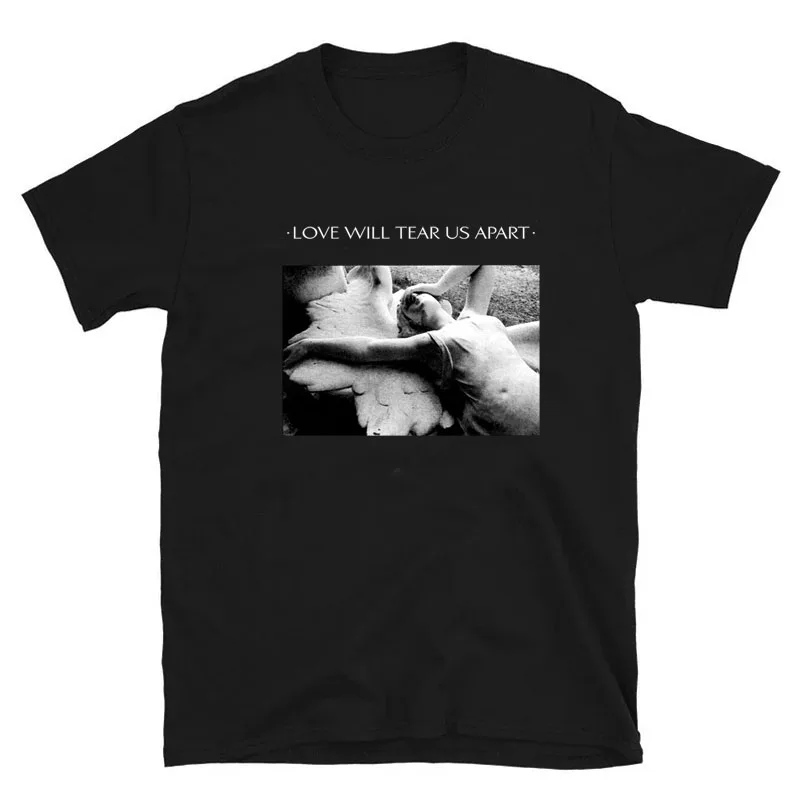Love Will Tear Us Apart Graphic Unisex T Shirt Summer Vintage Fashion 80s Post Punk Band Casual Black Tee
