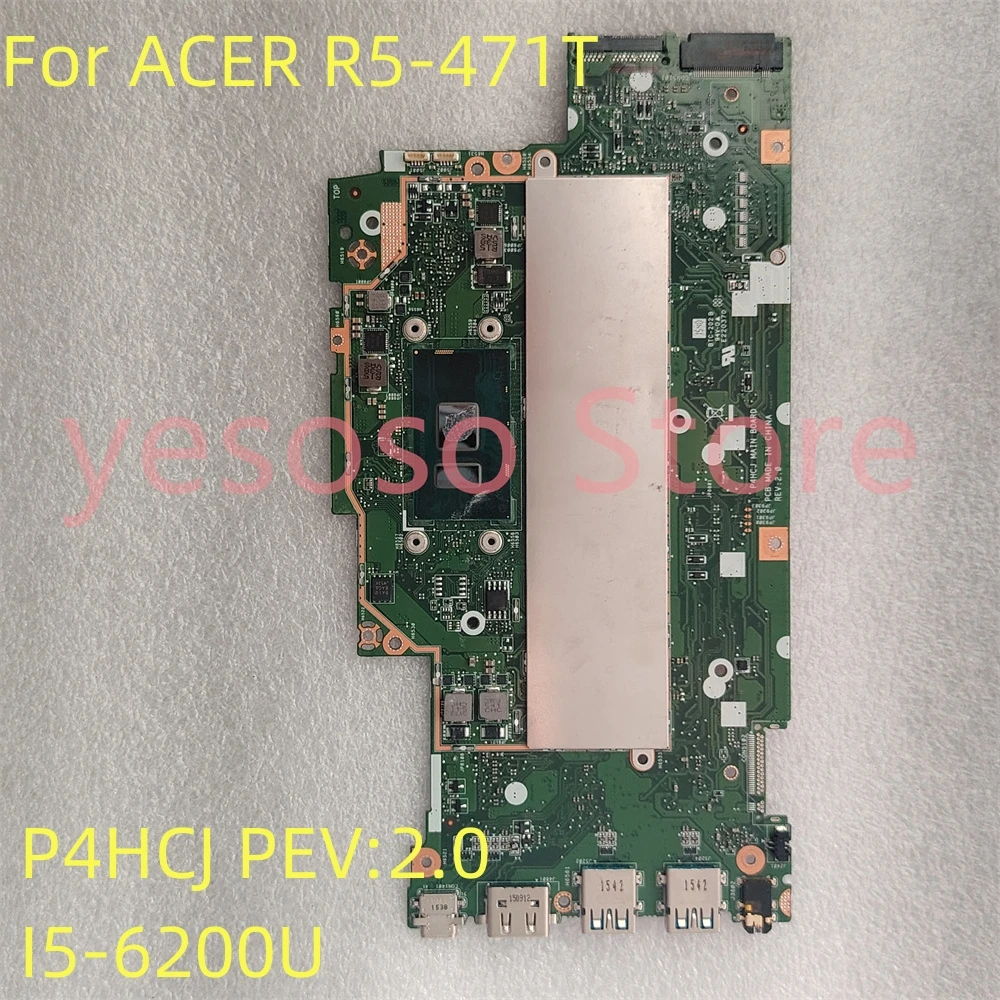 For ACER R5-471T Laptop Motherboard P4HCJ PEV:2.0 With I5-6200U 2.3Ghz CPU 8GB RAM 69N0F8M15A01 NBG7W1100P 100% Perfect Work