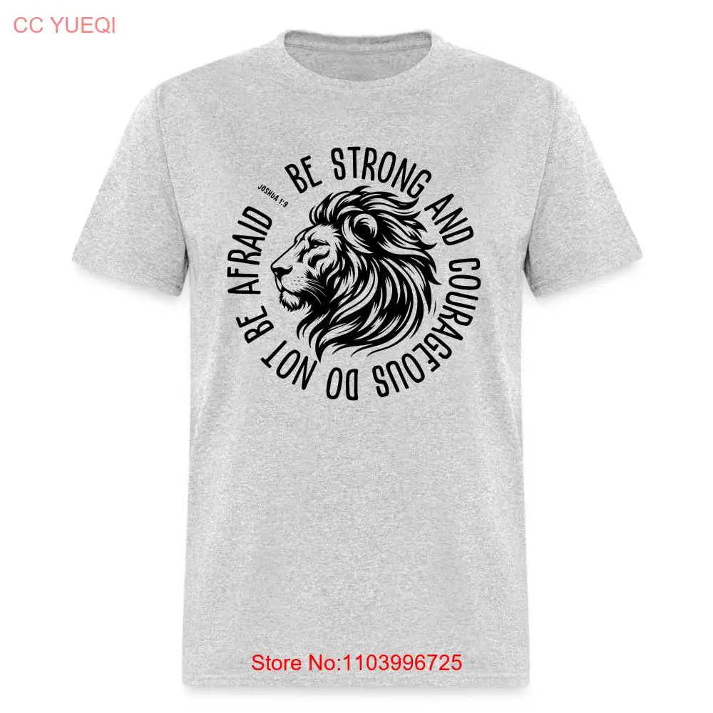 Be Strong and Courageous Do Not Be Afraid (Joshua 1:9) T-Shirt