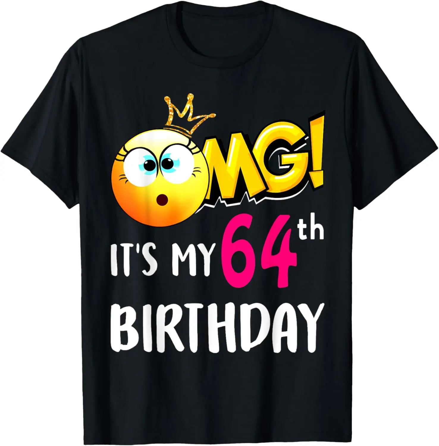 

OMG It's My 64th Birthday Girl Shirts 64 Years old Birthday T-Shirt