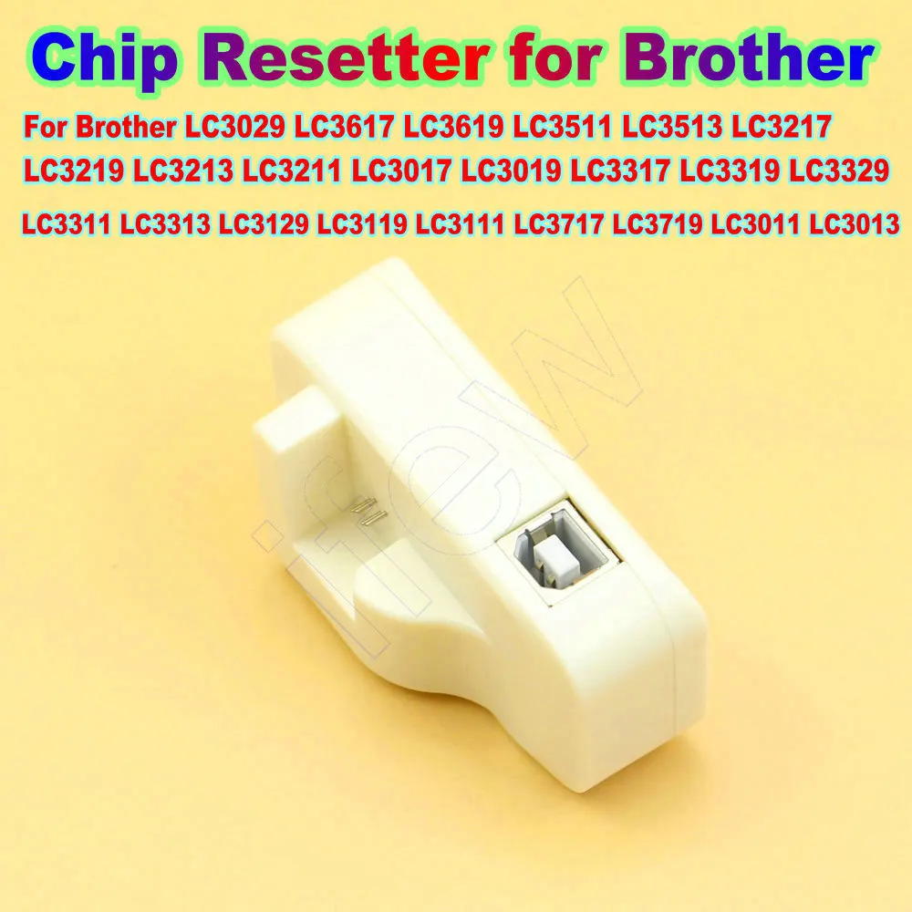 Chip Resetter Reset Kit For Brother LC3217 LC3219 LC3617 LC3619 LC3317 LC3319 LC3111 LC3117 LC3011 LC3013 LC3017 LC3019 LC3211