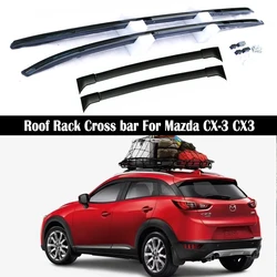 Aluminum alloy Roof Rack Cross bar For Mazda CX-3 CX3 2015-2024 Rails Bar Luggage Carrier Bars top Rack Rail Boxes