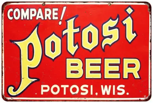 COMPARE POTOSI BEER Wisconsin Vintage LOOK Reproduction metal sign