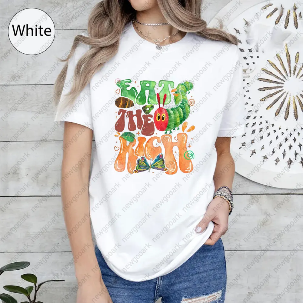 

Футболки с графическим рисунком Eat The Rich Hungry Caterpillar, женские и мужские летние винтажные рубашки с героями мультфильмов, подарочные футболки с книжным фанатом, топы для активариста Y2k