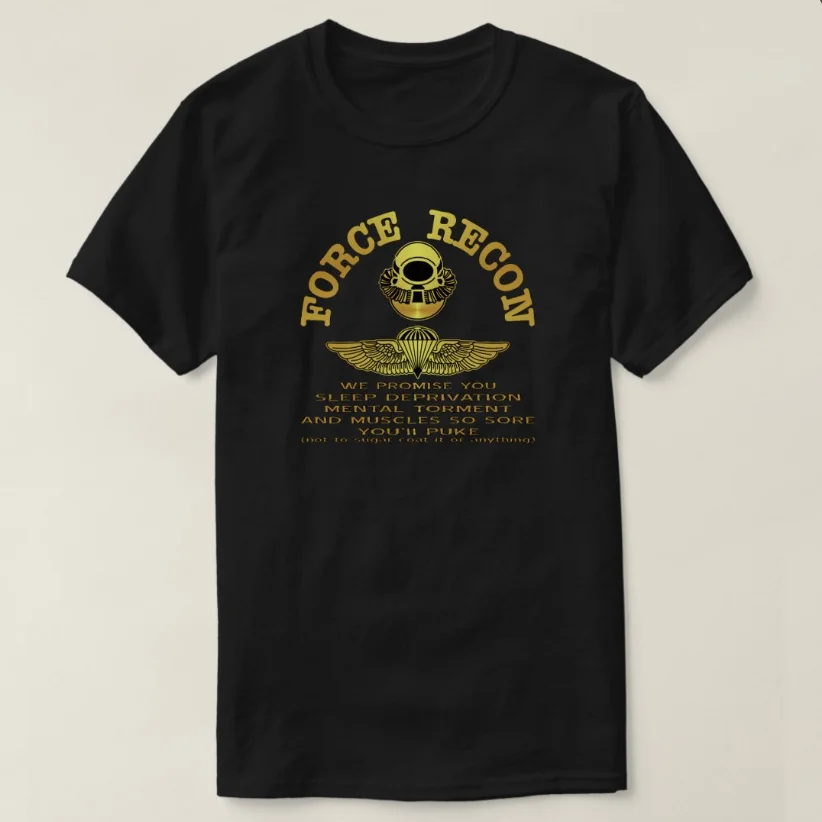 

Force Recon. We Promise You…. T-Shirt 100% Cotton O-Neck Short Sleeve Summer Casual Mens T-shirt Streetwear