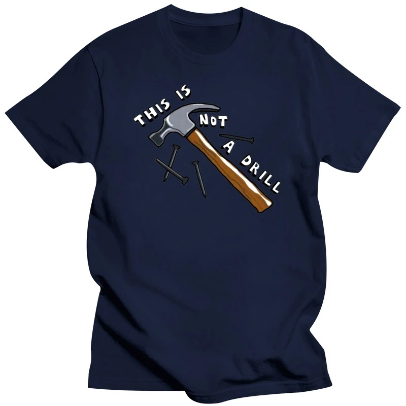 Awesome This Is Not A Drill T-Shirts for Men O Neck Pure Cotton T Shirts Dad Joke Handyman Construction Tee Printed Clothing