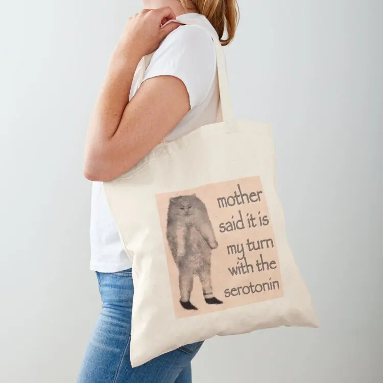 

Mother Said it is My Turn With the Serotonin Tote Bag Women's shopping bag Women's bags shopping trolley bag tote canvas
