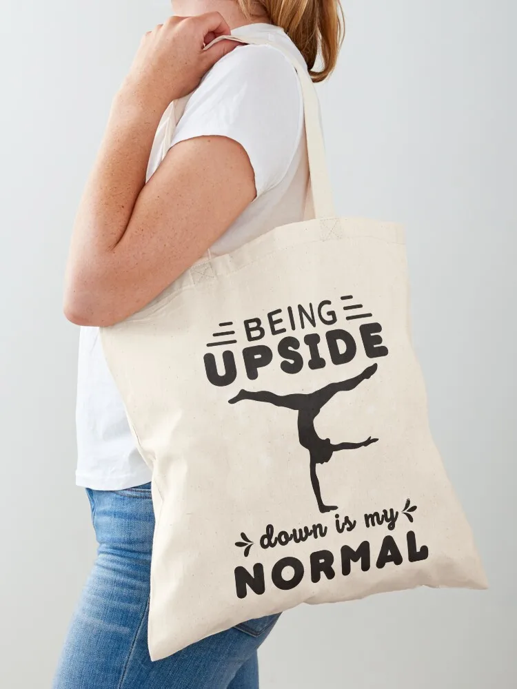 

Being Upside Down Is my Normal - Funny Gymnastics Saying Tote Bag Gift bag Canvas bag Beach Women's shopping