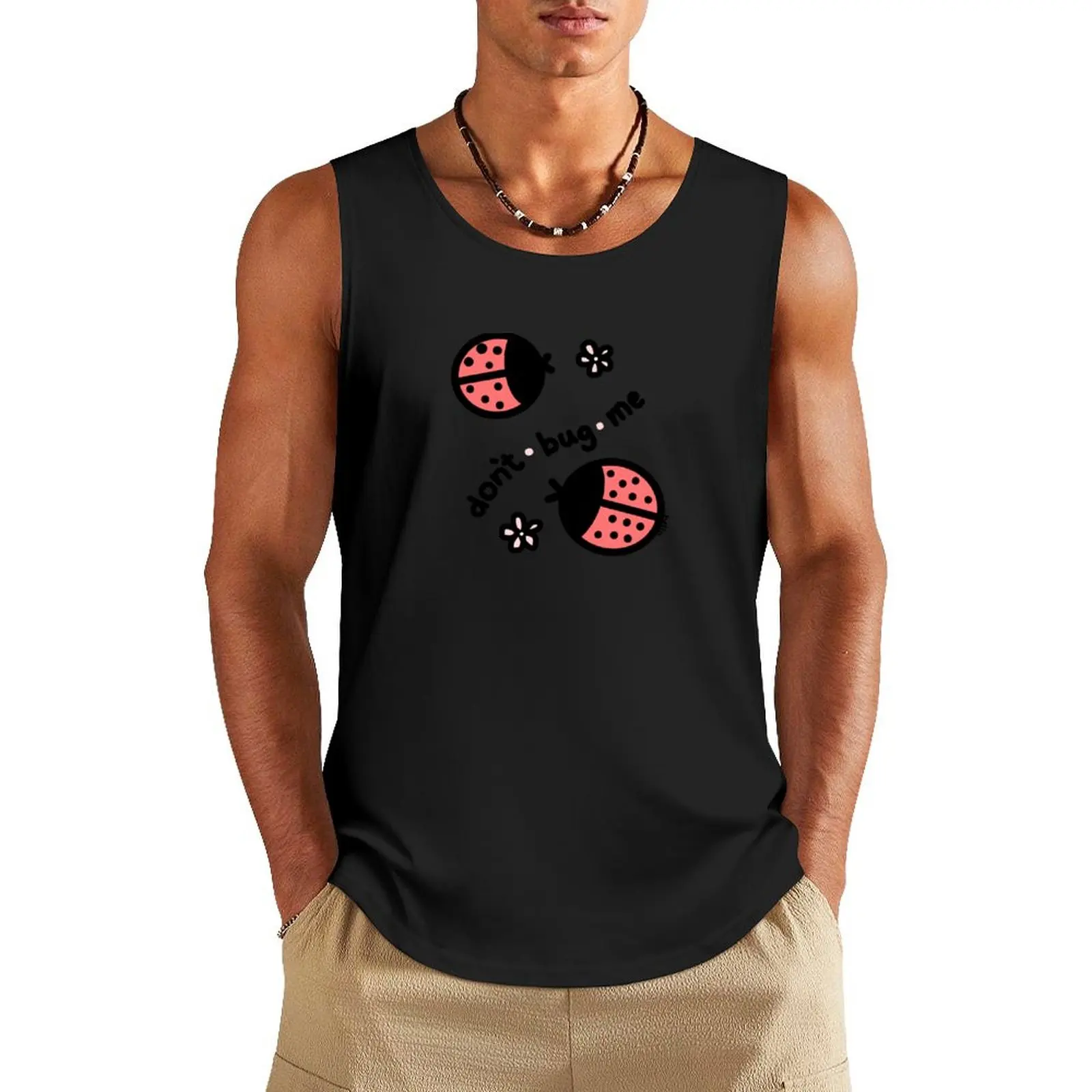 Don’t Bug Me Tank Top Men's summer t-shirt Men's cotton t-shirt