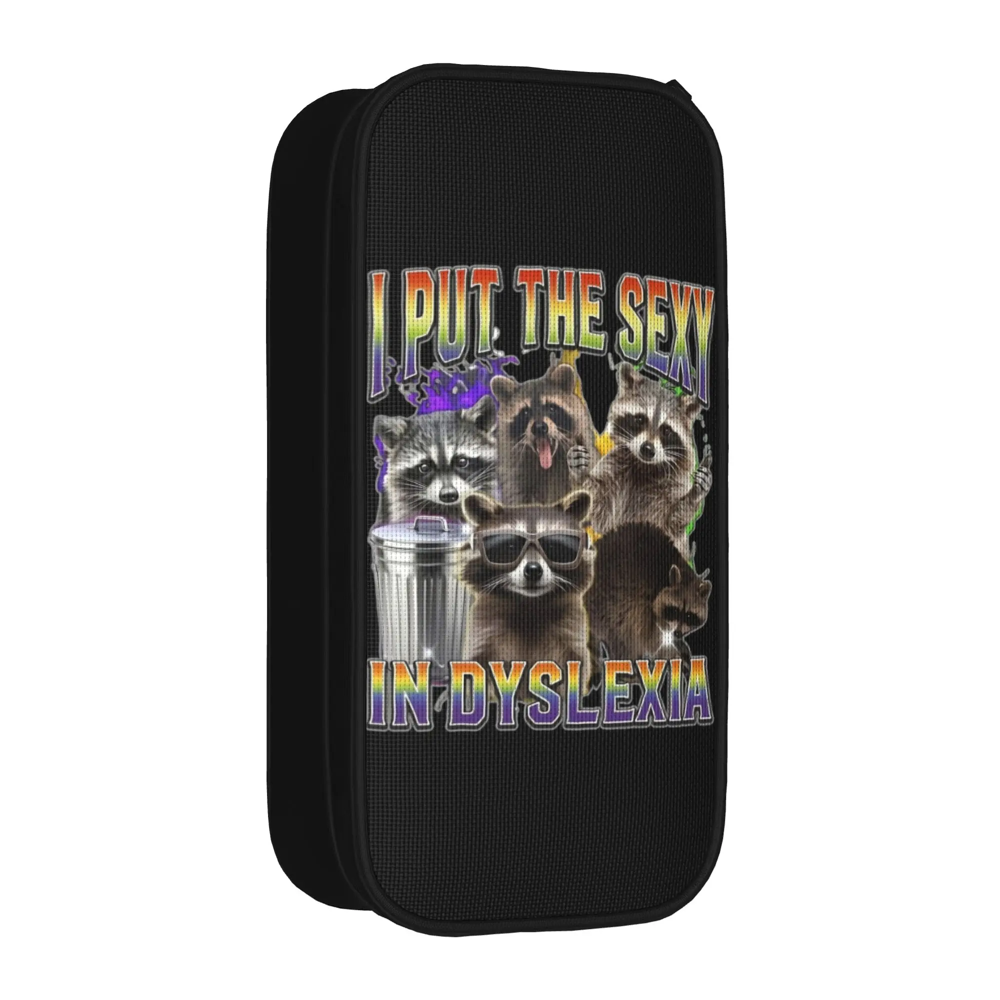 Lovely I Put The Sexy In Dyslexia Raccoon Meme Pencil Cases  Pencil Box Kids BagGift Stationery,
