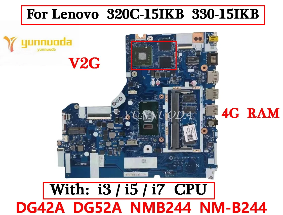 

DG42A DG52A NMB244 NM-B244 for Lenovo 320C-15IKB 330-15IKB Laptop Motherboard with i3 i7 i5-7200U CPU R5 M530 2GB-GPU 4GB-RAM