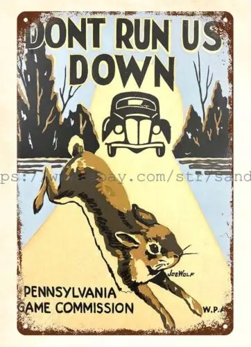 1930s WPA PA Game Commission Poster Dont Run Us Down metal tin sign wall art