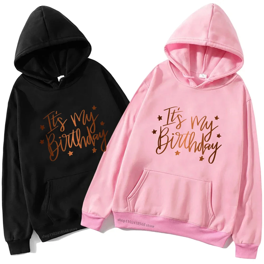 It's My Birthday Hoodies Birthday Party Girl Sweatshirts Sweet Korean  Pullovers Hoody Teenage Youth Hoodies Girlfriend Gift Top