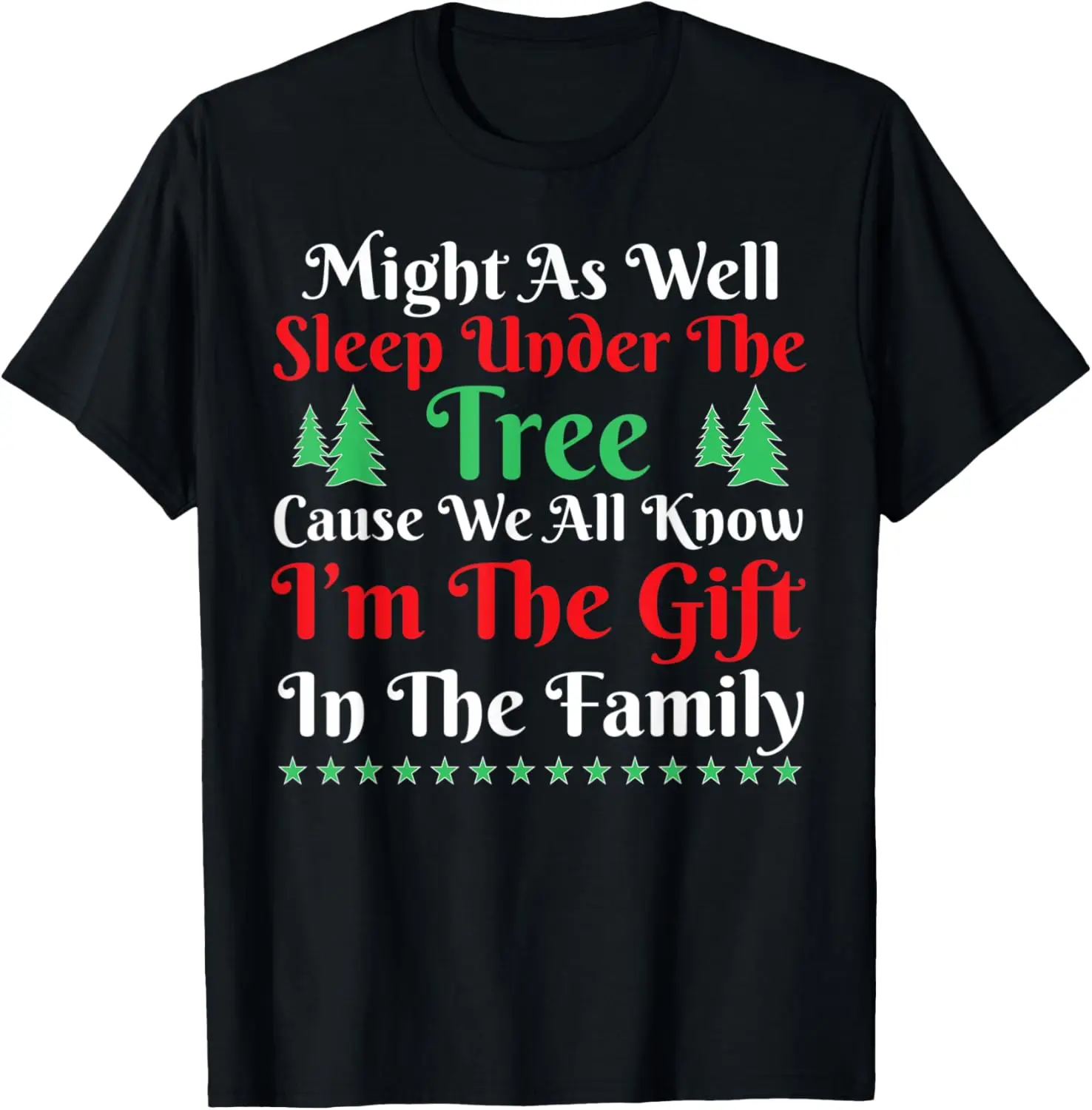 Might As Well Sleep Under The Tree Christmas Family Quote T-Shirt