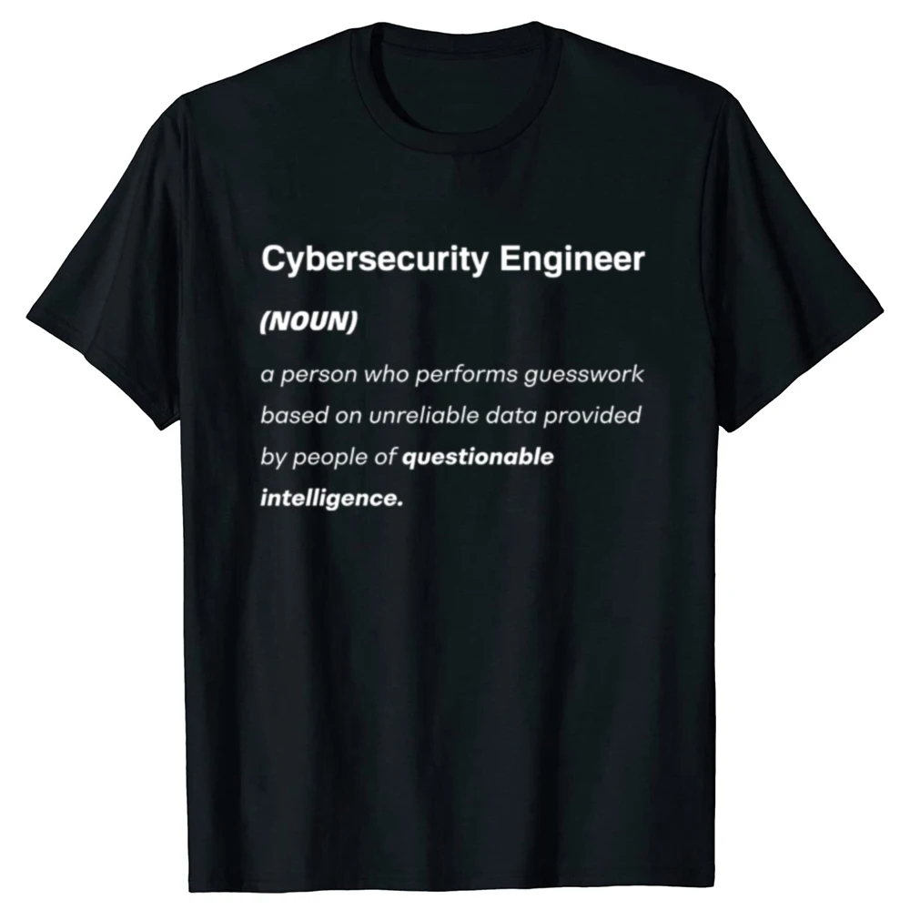 Cybersecurity Engineer Helpdesk Support Funny Definition Tee Tops Round Neck Short-Sleeve Tshirt Clothing Casual Basic T-shirts