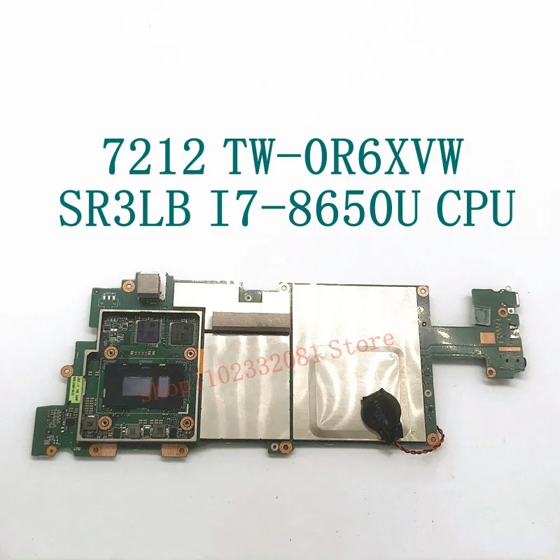 เมนบอร์ด R6XVW 0R6XVW TW-0R6XVW พร้อม I7-8650U CPU สําหรับ Dell Latitude 12 ทนทาน 7212 แล็ปท็อป 100% ทํางานได้ดี