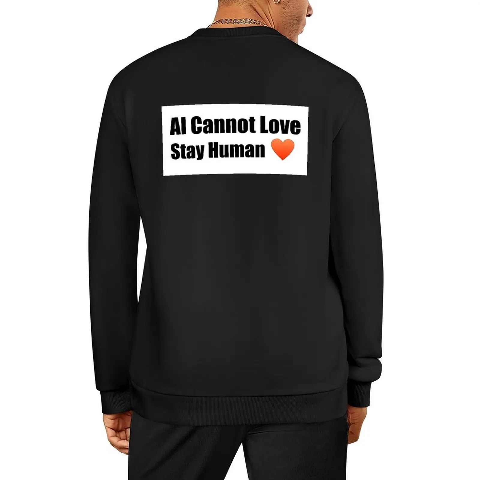 

AI Cannot Love - Stay Human (Large) Pullover clothes for men tracksuit mens clothing fashion men sweatshirt