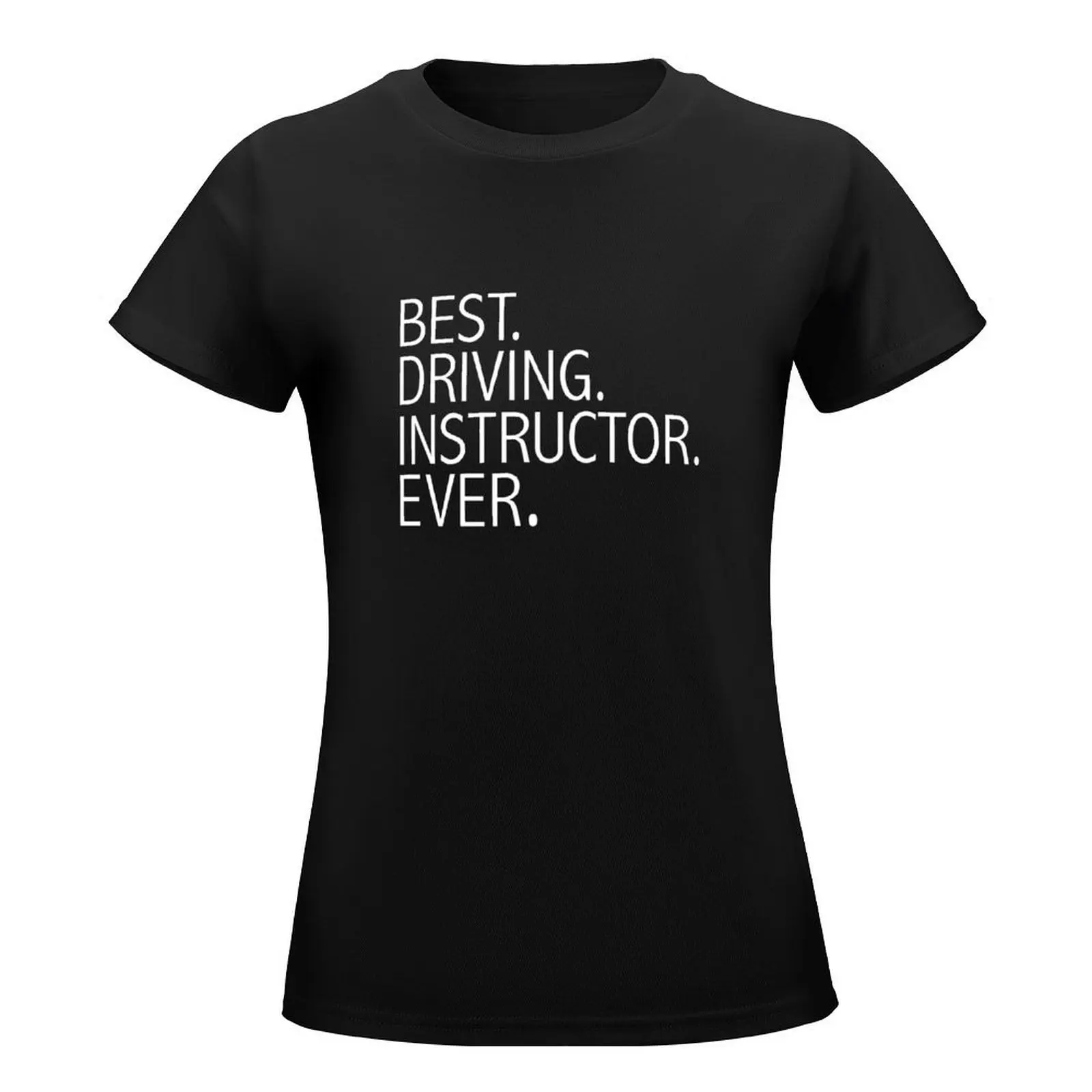 Best Driving Instructor Ever Career Graduation T-Shirt aesthetic clothes shirts graphic tees tshirts for Women