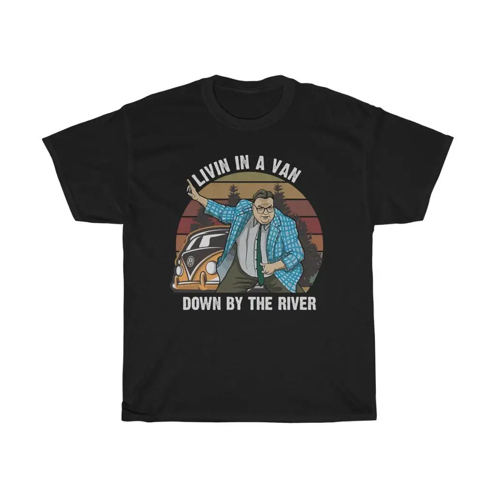 Livin In A Van Down River Funny T Shirt